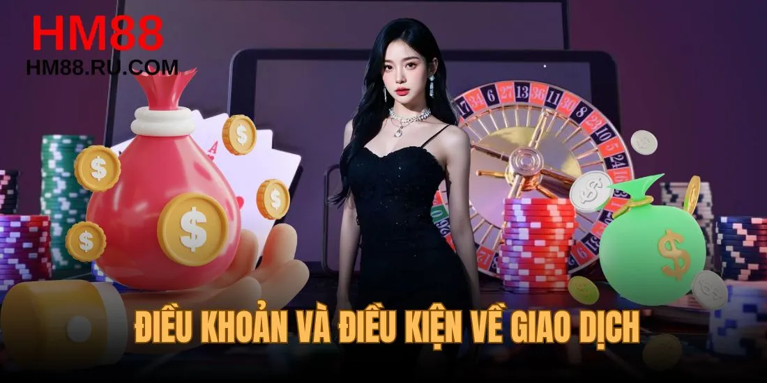 Điều khoản và điều kiện cơ bản về hoạt động giao dịch